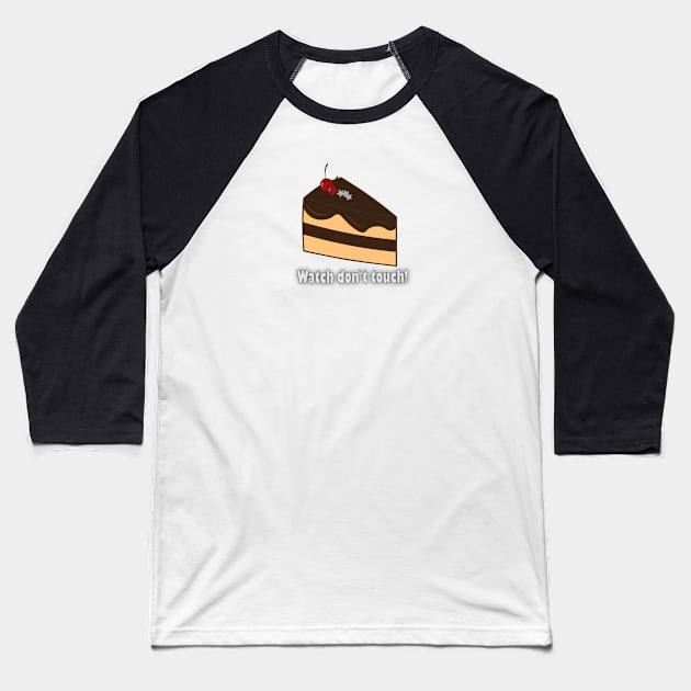 Don`t touch cake Baseball T-Shirt by Lady_M